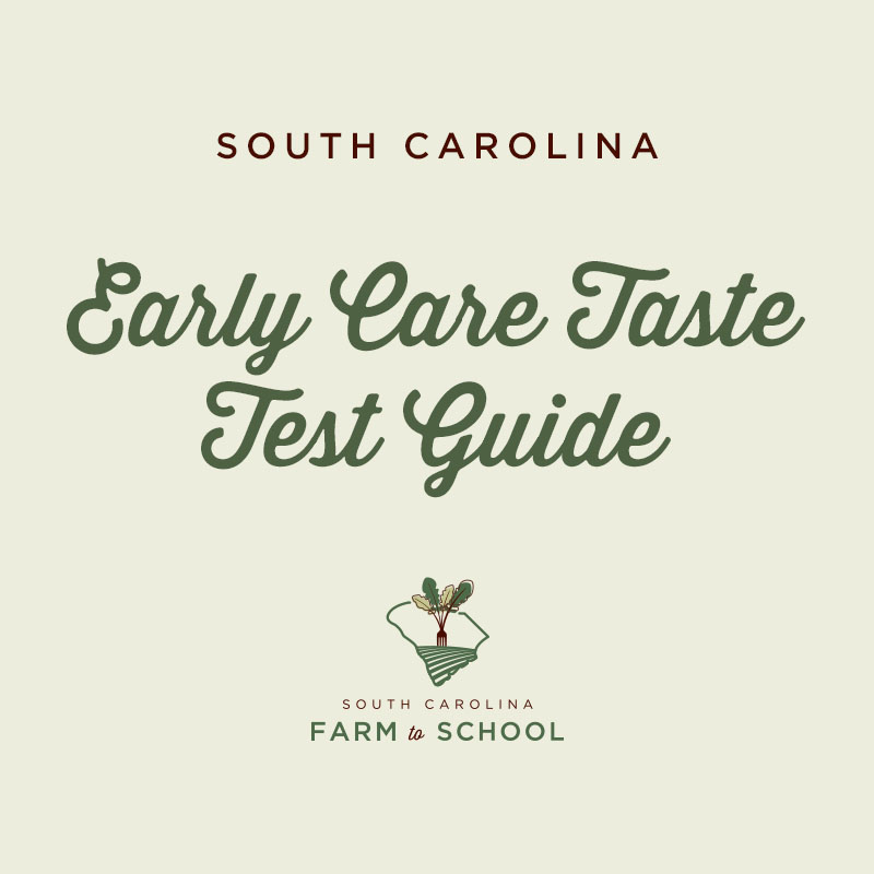 South Carolina Early Care Taste Test Guide graphic, featuring the title in stylized text with a green background and a logo for South Carolina Farm to School at the bottom.